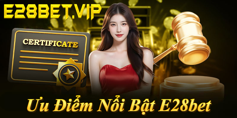 Ưu điểm E28bet: Nạp rút 30s, thưởng 188% nạp đầu, app mượt, hỗ trợ 24/7! 