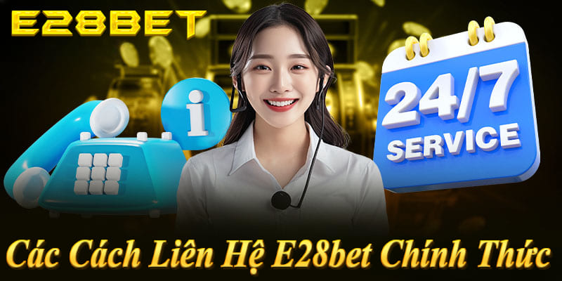 Các cách liên hệ E28bet chính thức: Live Chat, Zalo, Telegram, Hotline 24/7